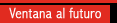 Ventana al futuro