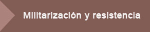 Militarización y resistencia