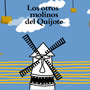 Los otros molinos del Quijote